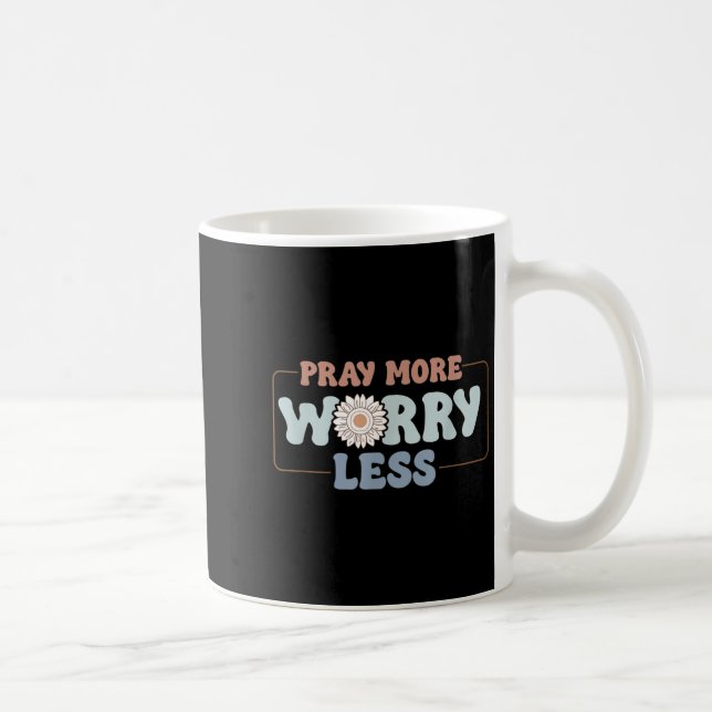 Taza De Café Pray More Worry Less Sunflower Motivation  (Derecha)