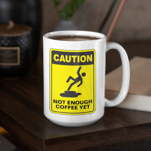 Taza De Café Precaución No hay suficiente bebida Personalizable