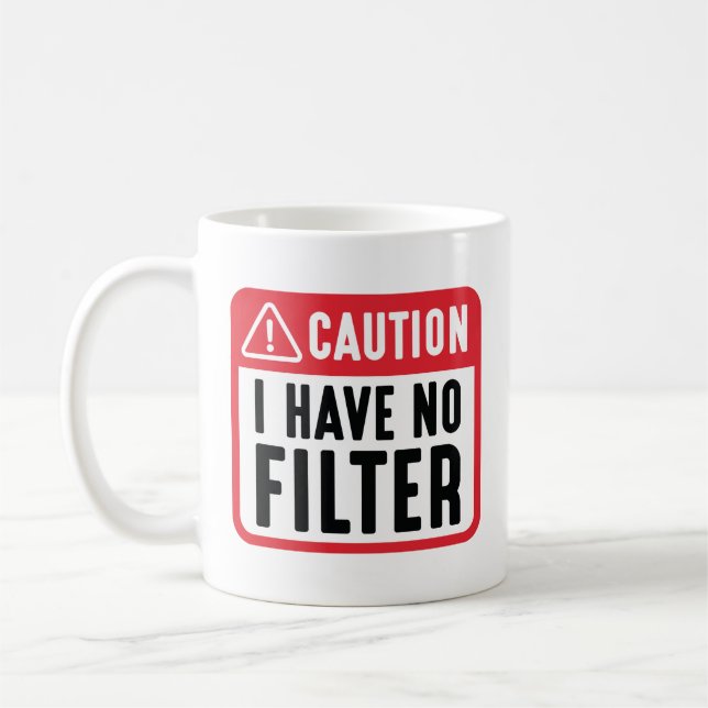 Taza De Café Precaución No Tengo Filtro (Izquierda)
