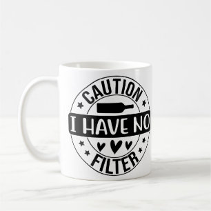 Taza De Café Precaución no tengo filtro