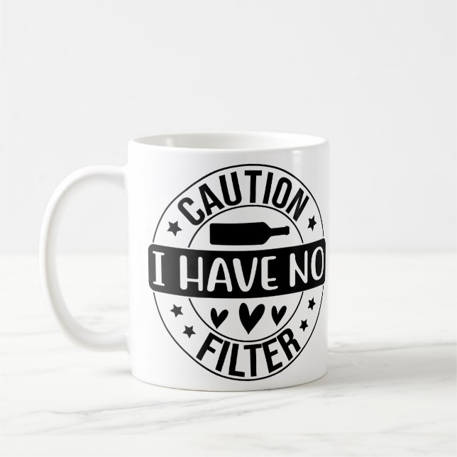 Taza De Café Precaución no tengo filtro (Izquierda)