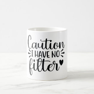 Taza De Café PRECAUCIÓN: NO TENGO FILTRO - Cita divertida