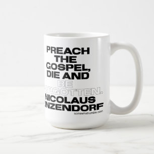 Taza De Café Predicar el Evangelio, morir y ser olvidado