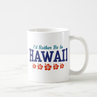 Taza De Café Preferiría Estar En Hawái