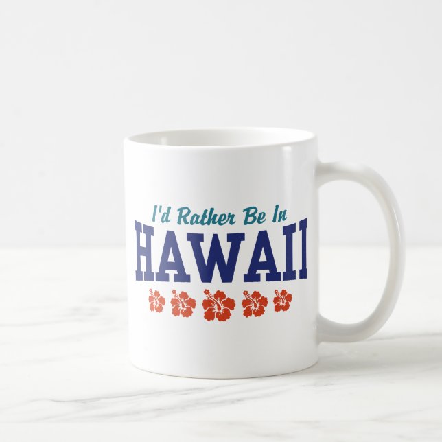 Taza De Café Preferiría Estar En Hawái (Derecha)