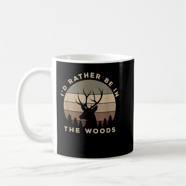 Taza De Café Preferiría estar en la caza de venados de Woods (Izquierda)