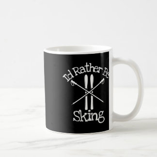 Taza De Café Preferiría estar esquiando cuesta abajo con postes