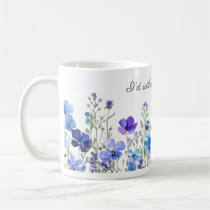 Taza De Café Preferiría Estar Jardinando Acuarela Floral