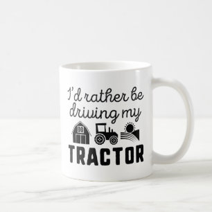 Taza De Café Preferiría Manejar Mi Tractor
