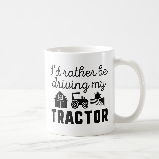 Taza De Café Preferiría Manejar Mi Tractor (Derecha)
