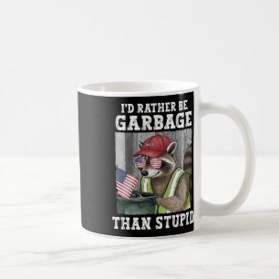 Taza De Café Preferiría Ser Basura Para Trump Que Estúpido Trum