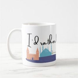 Taza De Café Prefiero estar en Estambul Travel Mug