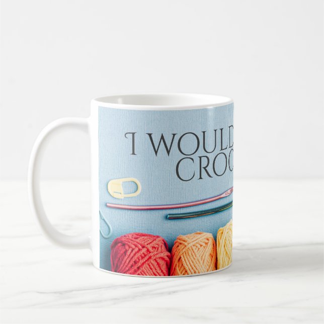 Taza De Café Prefiero Hacer Crocheting (Izquierda)
