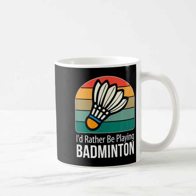 Taza De Café Prefiero Jugar Bádminton -  (Derecha)