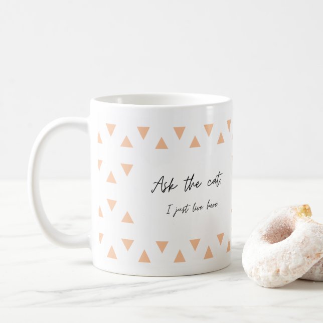 Taza De Café Pregúntale al gato, solo vivo aquí, chispa gracios (Con donut)