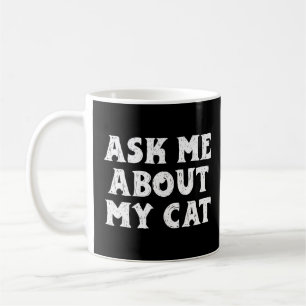 Taza De Café Pregúntame acerca de mi gato lindo y gracioso gati