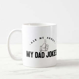 Taza De Café Pregúntame por mis Chistes de papá