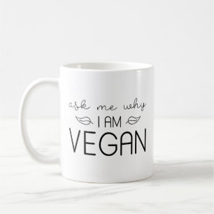 Taza De Café Pregúntame por qué soy vegan