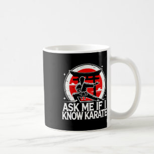 Taza De Café Pregúntame si conozco a Karate