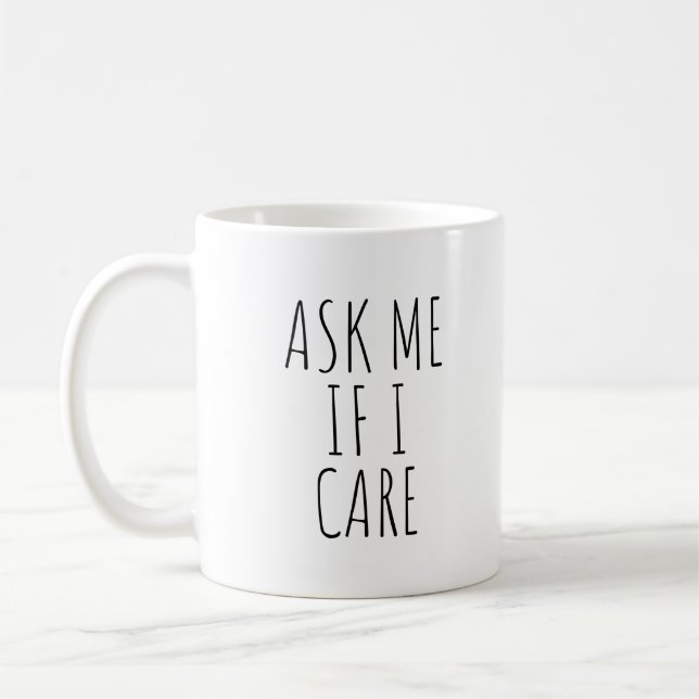 Taza De Café Pregúntame si me importa un café gracioso (Izquierda)