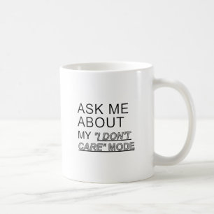 Taza De Café Pregúntame sobre mi modo de no importarme