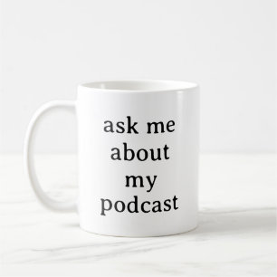 Taza De Café Pregúntame sobre mi Podcast Funny Podcaster Podcas