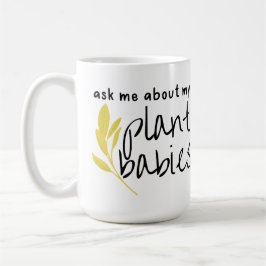 Taza De Café Pregúntame sobre mis bebés de planta