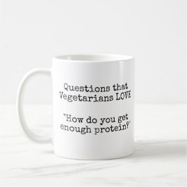 Taza De Café Preguntas que los vegetarianos AMAN - Proteínas