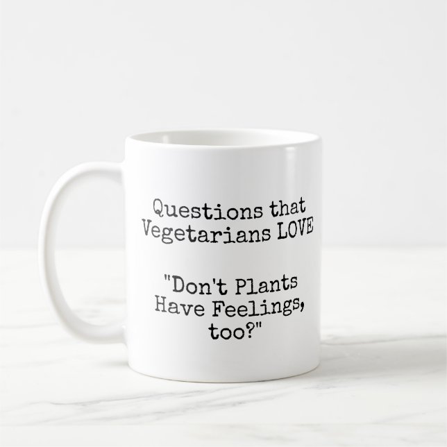 Taza De Café ¡Preguntas que los vegetarianos aman! ¿Sentimiento (Izquierda)