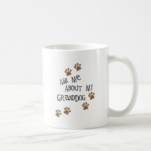 Taza De Café Pregúnteme acerca de mi Granddog
