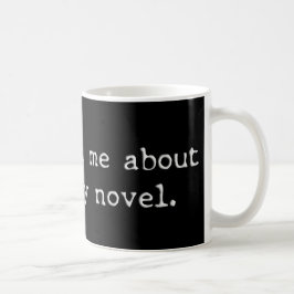 Taza De Café Pregúnteme acerca de mi novela