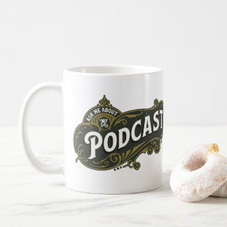 Taza De Café Pregúnteme acerca de mi Podcast.