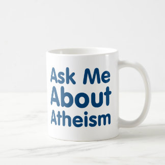 Taza De Café Pregúnteme acerca del ateísmo