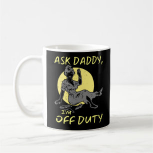 Taza De Café PREGUNTEN DADDY, SOY DE DEBER, un regalo divertido