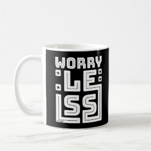 Taza De Café PREOCUPACIÓN MENOS motivacional y inspiradora
