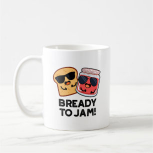 Taza De Café Preparado Para Atascar El Divertido Pan Jam Pun