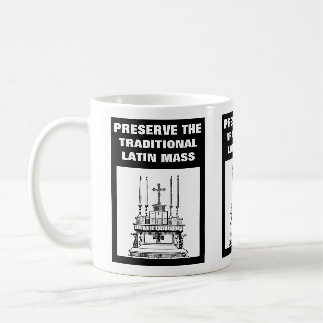 TAZA DE CAFÉ PRESERVAR EL CATÓLICO TRADICIONAL DE LA MASA LATIN (Izquierda)