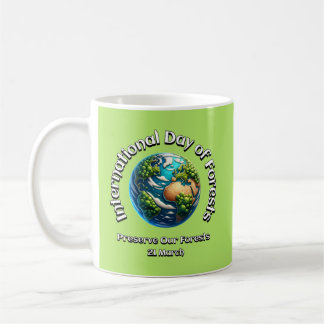 Taza De Café Preservar Nuestros Bosques. Día Internacional de l