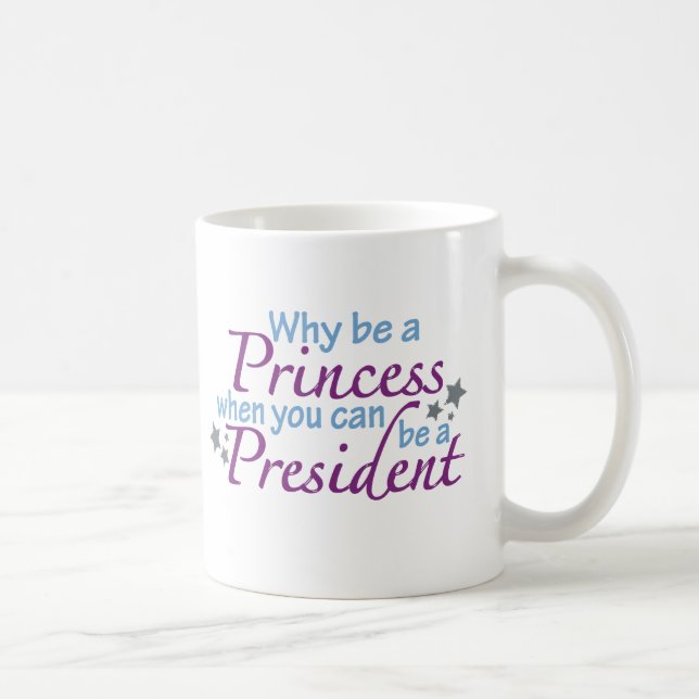 Taza De Café Presidente no una princesa (Derecha)