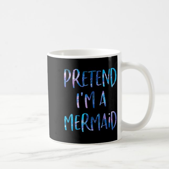 Taza De Café Pretend I'm A Mermaid Lazy Funny Mermaid Halloween (Derecha)