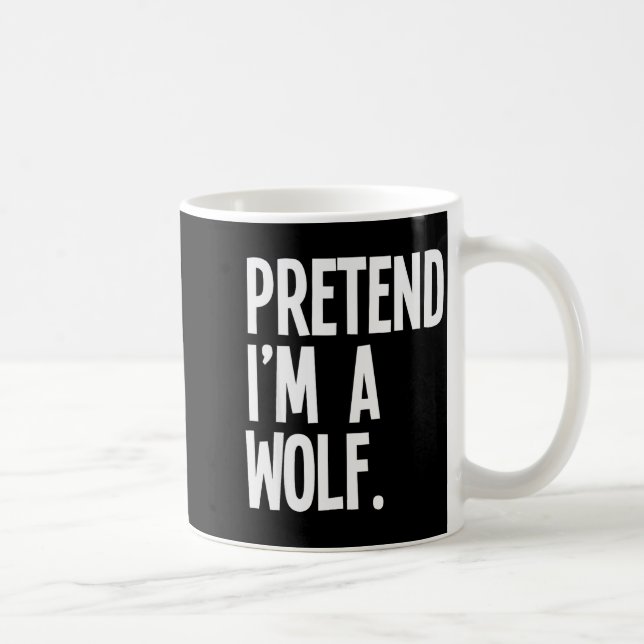 Taza De Café Pretend I'm A Wolf Funny Halloween Party Costume  (Derecha)