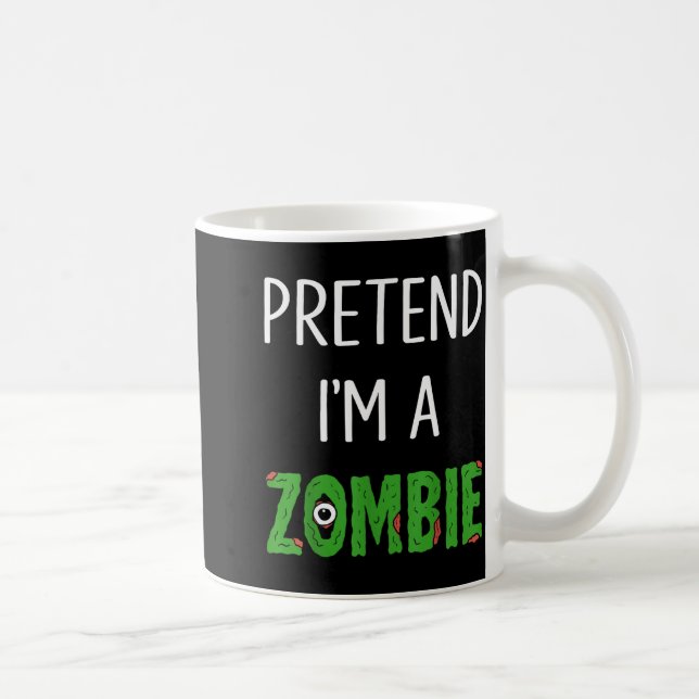 Taza De Café Pretend I'm A Zombie Lazy Funny Zombie Halloween C (Derecha)