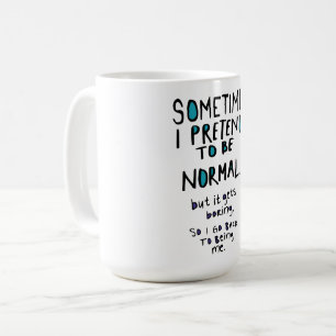 Taza De Café Pretend to be normal