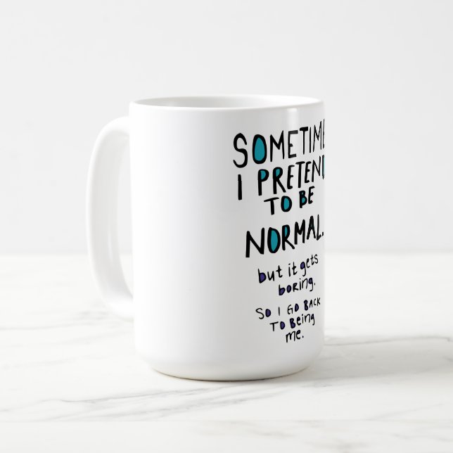 Taza De Café Pretend to be normal (Anverso izquierdo)