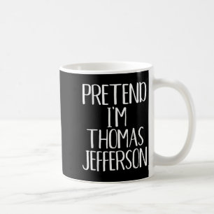 Taza De Café Pretende que soy Thomas Jefferson Costume Family H