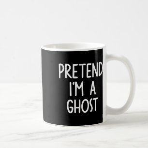 Taza De Café Pretende que soy un fantasma disfrazado Halloween 