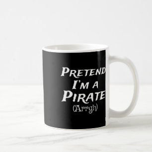 Taza De Café Pretende que soy un Fiesta de disfraces pirata
