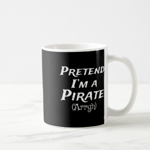 Taza De Café Pretende que soy un Fiesta de disfraces pirata