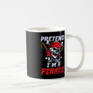 Taza De Café Pretende que soy un Fiesta de disfraces piratas di