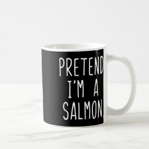 Taza De Café Pretende que soy un holgazán salmón disfrazado Hal